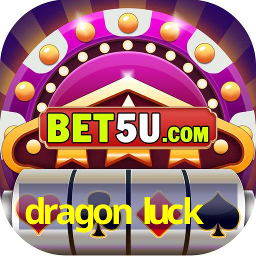 dragon luck